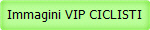 Immagini VIP CICLISTI